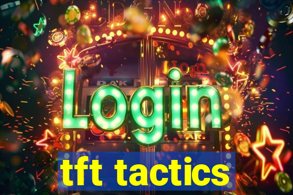 tft tactics